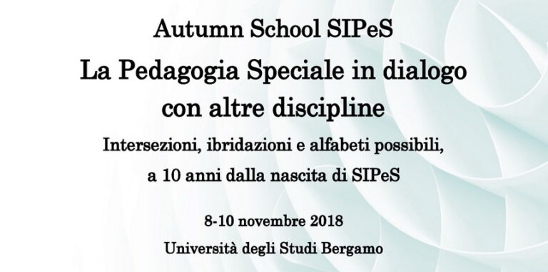Autumn School SIPeS “La Pedagogia Speciale in dialogo con altre discipline” – 8-10 novembre, Bergamo