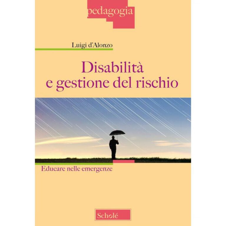 LIBRO – “Disabilità e gestione del rischio. Educare nelle emergenze” a cura di L. d’Alonzo